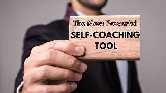 The Most Powerful Self-Coaching Tool